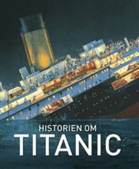 Omslagsbild: Historien om Titanic av 