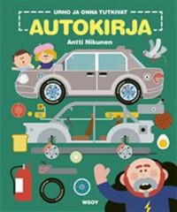 Omslagsbild: Autokirja : tässä kirjassa tutkitaan, kuinka henkilöauto toimii ja mistä osista se koostuu av 