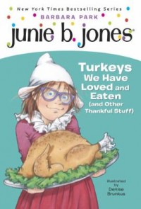 Omslagsbild: Junie B. Jones turkeys we have loved and eaten (and other thankful stuff) av 