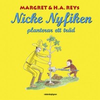 Omslagsbild: Margret & H.A. Reys Nicke Nyfiken planterar ett träd av 