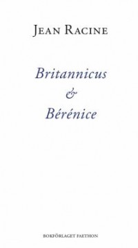 Omslagsbild: Britannicus ; & Bérénice av 