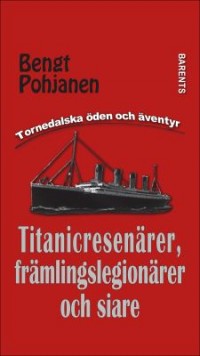 Omslagsbild: Titanicresenärer, främlingslegionärer och siare av 