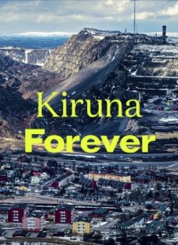 Omslagsbild: Kiruna Forever av 