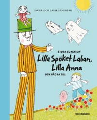 Omslagsbild: Stora boken om lilla spöket Laban, lilla Anna och några till av 