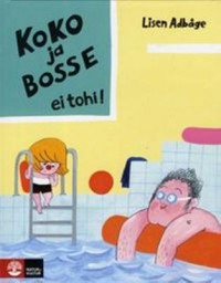 Omslagsbild: Koko ja Bosse ei tohi! av 