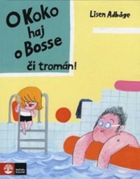 Cover art: O Koko haj o Bosse či tromán! by 