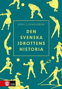 Den svenska idrottens historia, Jens Ljunggren, 1964-