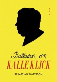 Omslagsbild: Balladen om Kalle Klick av 