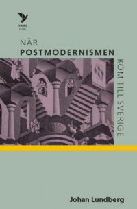 Omslagsbild: När postmodernismen kom till Sverige av 