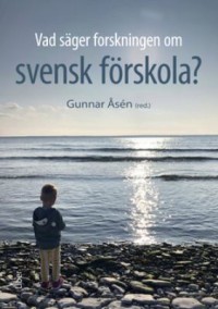 Omslagsbild: Vad säger forskningen om svensk förskola? av 