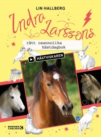 Omslagsbild: Indra Larssons rätt osannolika hästdagbok av 