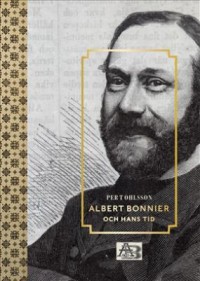 Omslagsbild: Albert Bonnier och hans tid av 
