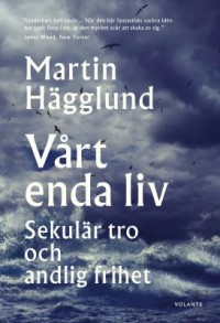 Vårt enda liv, , Martin Hägglund, 1976-