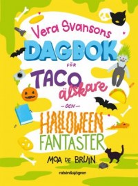 Omslagsbild: Vera Svansons dagbok för tacoälskare och halloweenfantaster av 