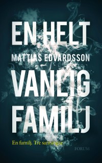 En helt vanlig familj, Mattias Edvardsson, 1977-
