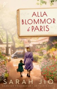 Omslagsbild: Alla blommor i Paris av 