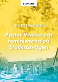 Omslagsbild: Pastor Viveka och feministerna på Stockrosvägen av 