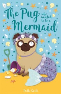 Omslagsbild: The pug who wanted to be a mermaid av 