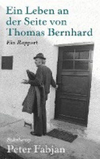 Omslagsbild: Ein Leben an der Seite von Thomas Bernhard av 