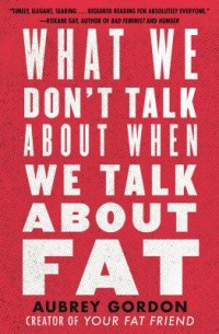 Omslagsbild: What we don't talk about when we talk about fat av 