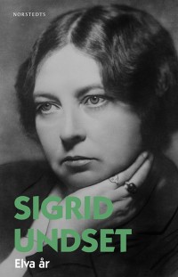 Elva år, , Sigrid Undset, 1882-1949