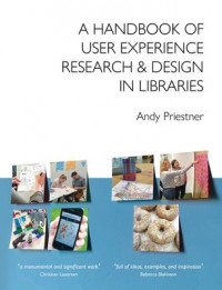 Cover art: A handbook of user experience research and design in libraries by 