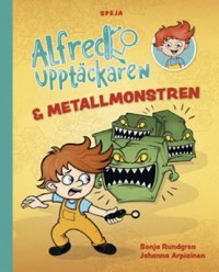 Cover art: Alfred Upptäckaren & metallmonstren by 