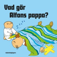 Cover art: Vad gör Alfons pappa? by 