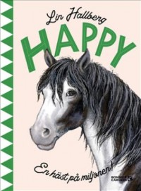 Omslagsbild: Happy - en häst på miljonen av 