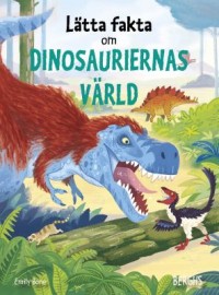 Cover art: Lätta fakta om dinosauriernas värld by 