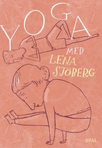 Omslagsbild: Yoga med Lena Sjöberg av 