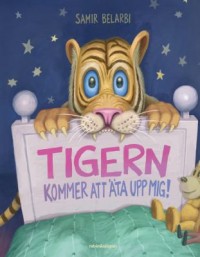 Omslagsbild: Tigern kommer att äta upp mig! av 