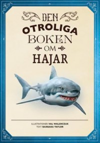 Omslagsbild: Den otroliga boken om hajar av 