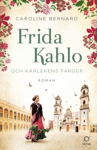 Omslagsbild: Frida Kahlo och kärlekens färger av 