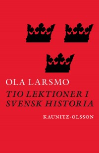 Omslagsbild: Tio lektioner i svensk historia av 