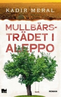 Omslagsbild: Mullbärsträdet i Aleppo av 