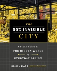 Omslagsbild: The 99% invisible city av 