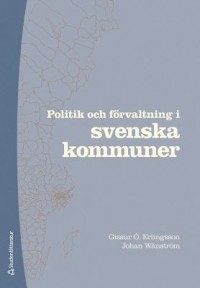 Omslagsbild: Politik och förvaltning i svenska kommuner av 