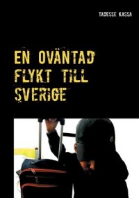 Omslagsbild: En oväntad flykt till Sverige av 