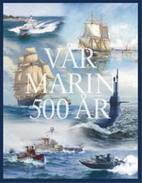 Omslagsbild: Vår marin 500 år av 