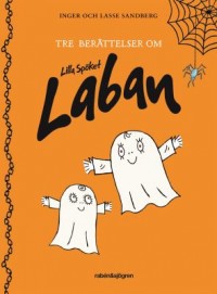Omslagsbild: Tre berättelser om Lilla Spöket Laban av 