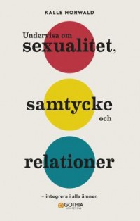 Omslagsbild: Undervisa om sexualitet, samtycke och relationer av 