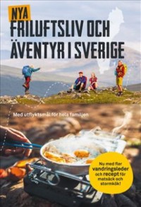 Omslagsbild: Nya friluftsliv och äventyr i Sverige av 