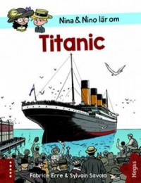 Omslagsbild: Nina & Nino lär om Titanic av 
