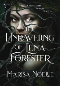 Omslagsbild: The unraveling of Luna Forester av 