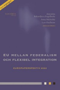 Omslagsbild: EU mellan federalism och flexibel integration av 