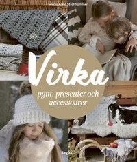 Omslagsbild: Virka pynt, presenter och accessoarer av 
