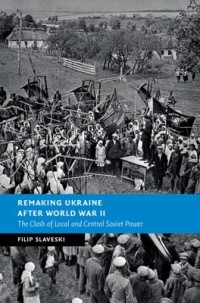 Omslagsbild: Remaking Ukraine after World War II av 