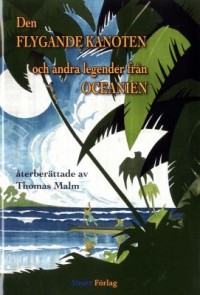 Omslagsbild: Den flygande kanoten och andra legender från Oceanien av 