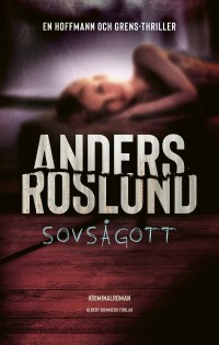 Sovsågott, Anders Roslund, 1961-